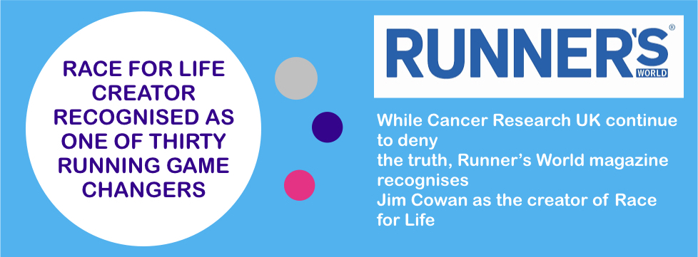 RUNNER'S WORLD MAGAZINE RECOGNISE JIM COWAN AS THE CREATOR OF THE RACE FOR  LIFE